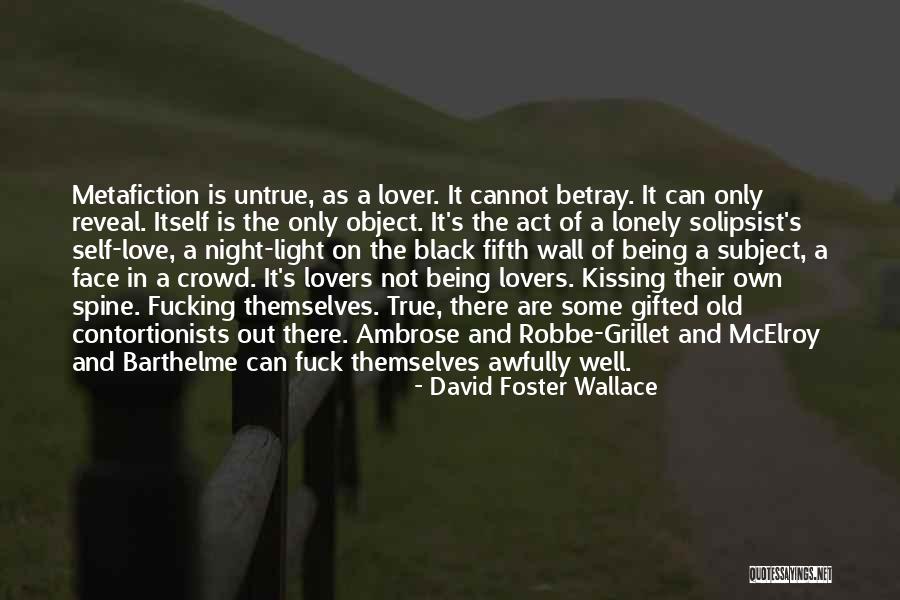 Self Lovers Quotes By David Foster Wallace Self Lovers Quotes By David Foster Wallace