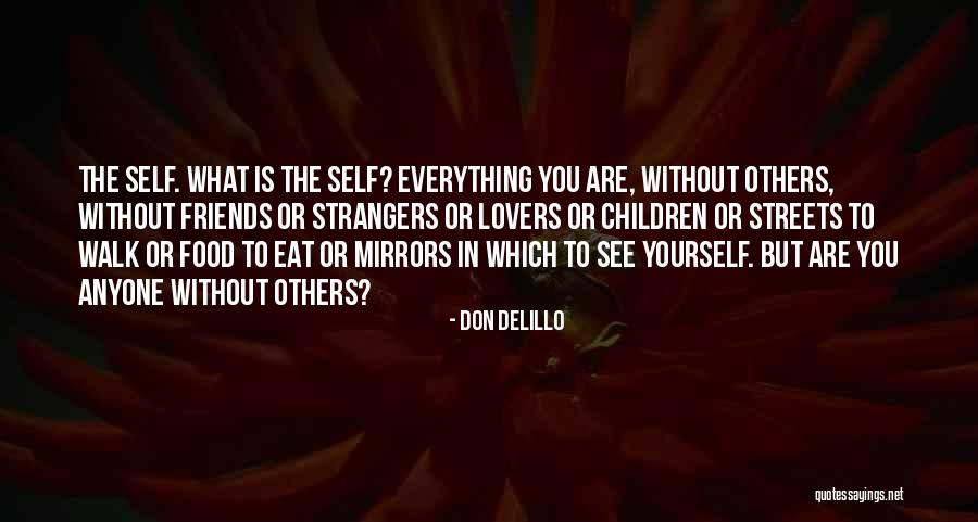 Self Lovers Quotes By Don DeLillo