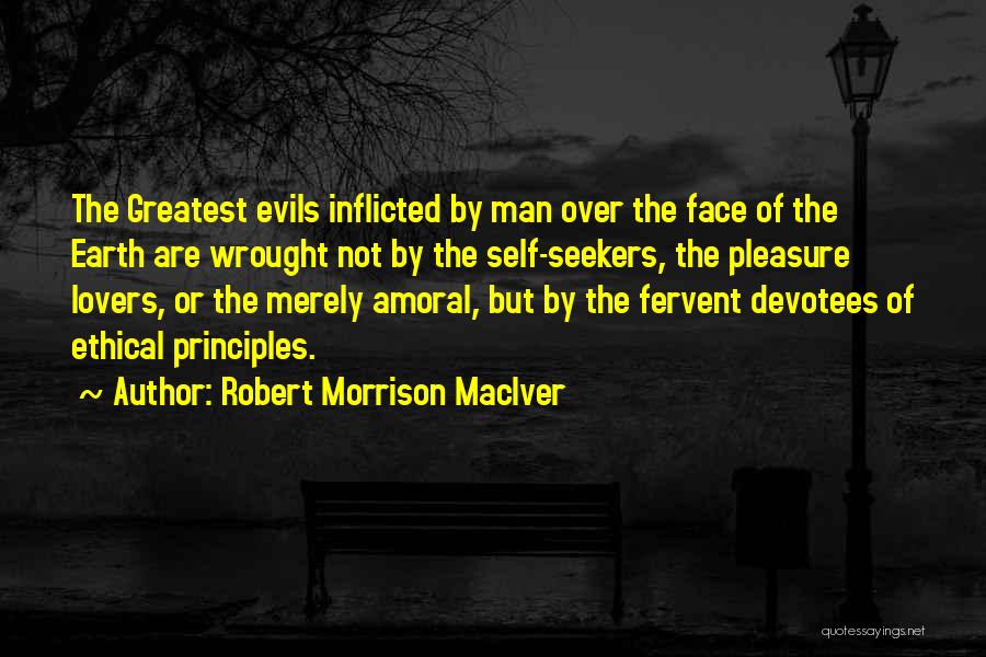 Self Lovers Quotes By Robert Morrison MacIver
