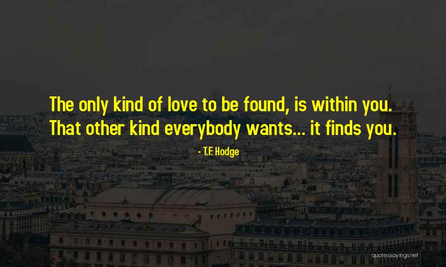 Self Lovers Quotes By T.F. Hodge Self Lovers Quotes By T.F. Hodge