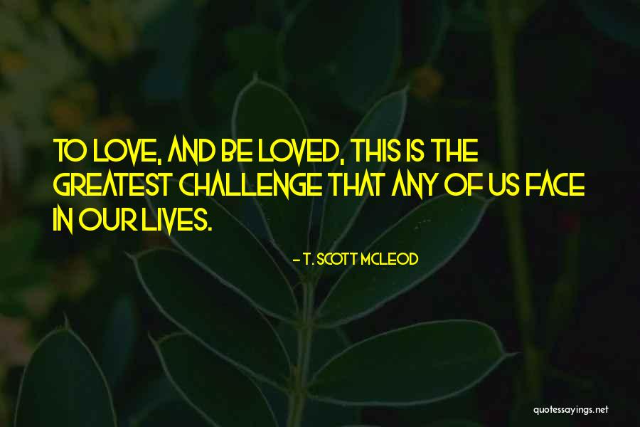 Self Lovers Quotes By T. Scott McLeod