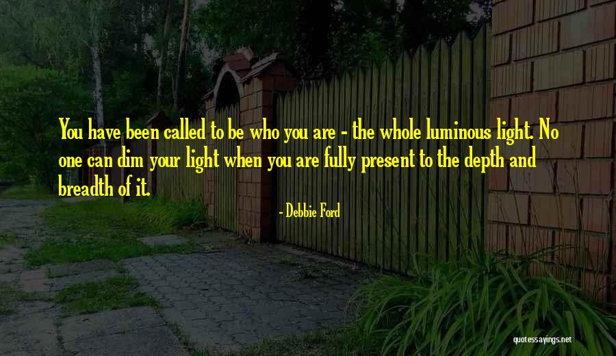 Self Luminous Quotes By Debbie Ford Self Luminous Quotes By Debbie Ford