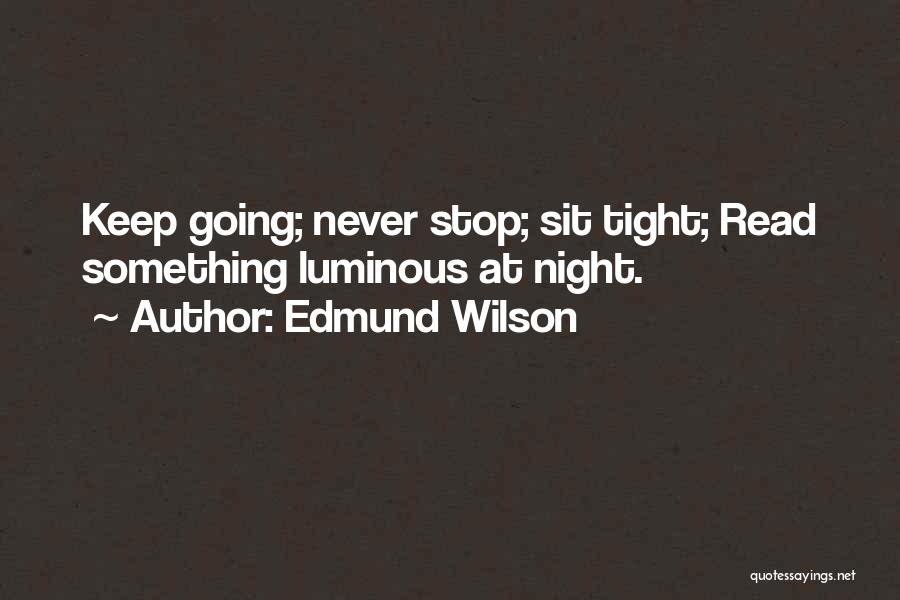 Self Luminous Quotes By Edmund Wilson