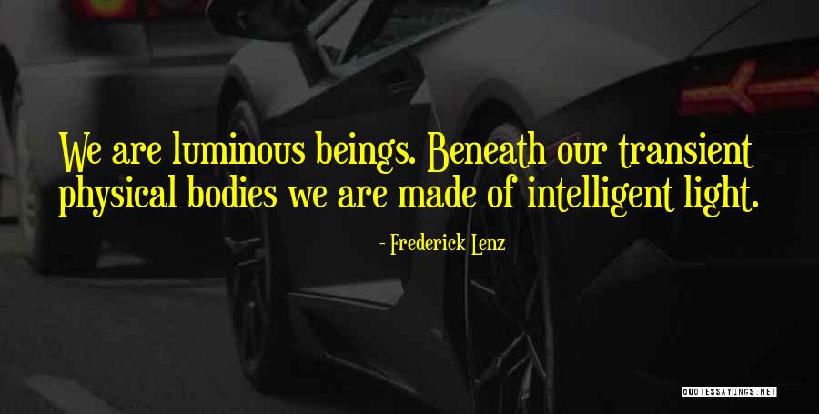 Self Luminous Quotes By Frederick Lenz