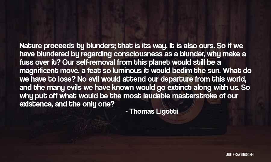 Self Luminous Quotes By Thomas Ligotti