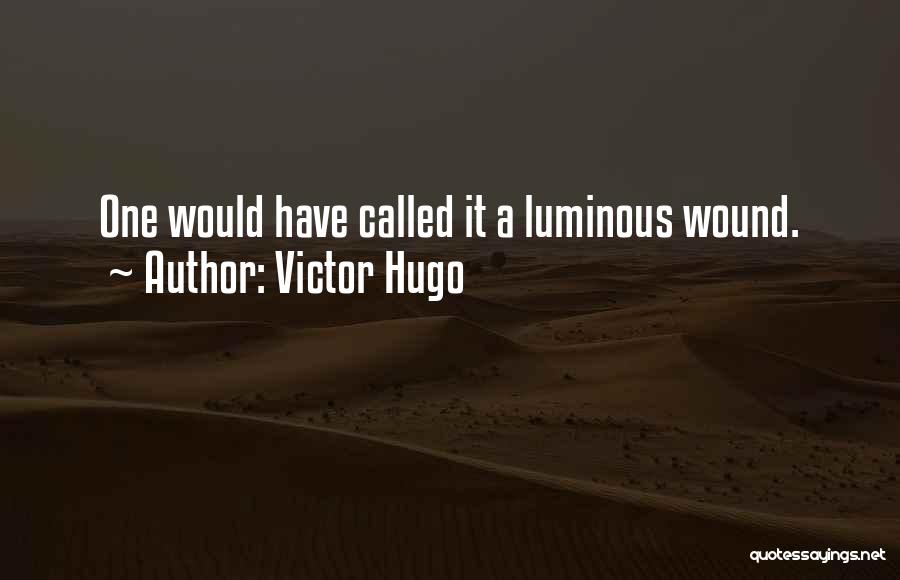 Self Luminous Quotes By Victor Hugo