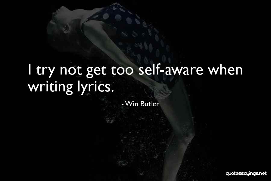 Self Lyrics Quotes By Win Butler Self Lyrics Quotes By Win Butler