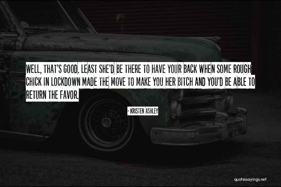 Self Made Chick Quotes By Kristen Ashley Self Made Chick Quotes By Kristen Ashley