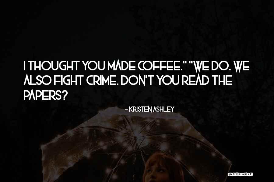 Self Made Coffee Quotes By Kristen Ashley Self Made Coffee Quotes By Kristen Ashley