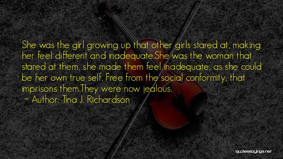 Self Made Girl Quotes By Tina J. Richardson