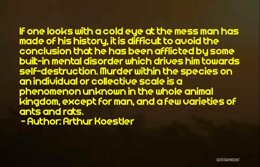Self Made Man Quotes By Arthur Koestler