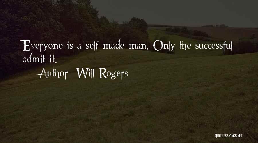 Self Made Man Quotes By Will Rogers