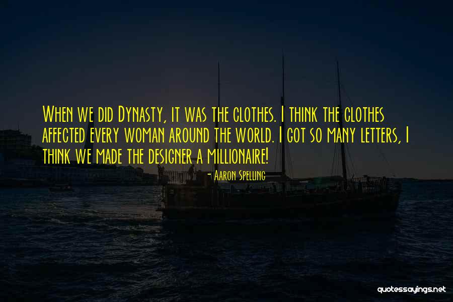 Self Made Millionaire Quotes By Aaron Spelling Self Made Millionaire Quotes By Aaron Spelling