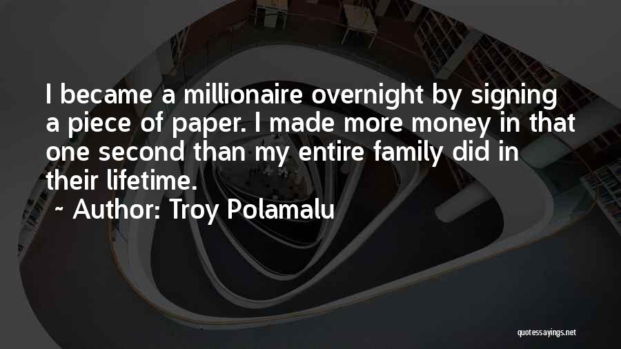 Self Made Millionaire Quotes By Troy Polamalu