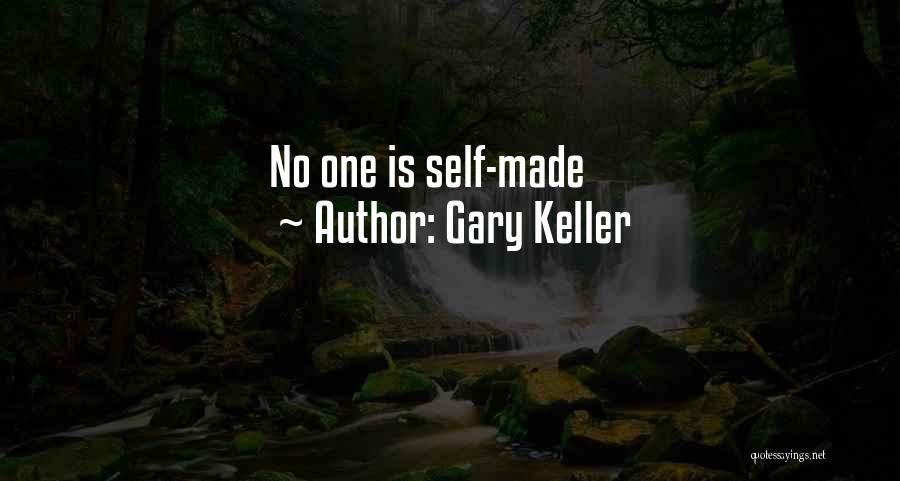 Self Made Quotes By Gary Keller