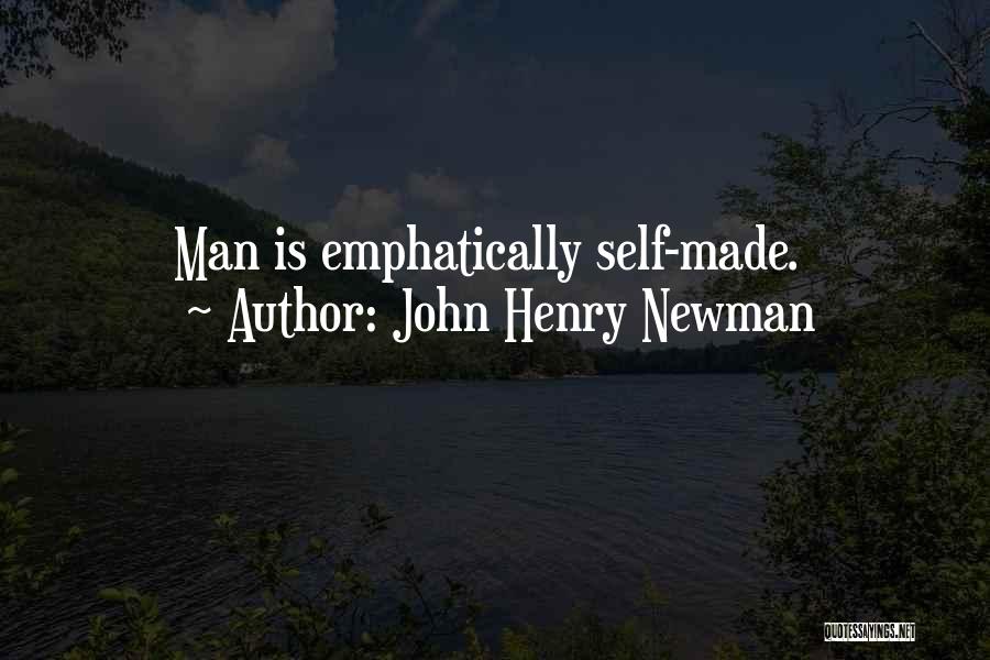 Self Made Quotes By John Henry Newman