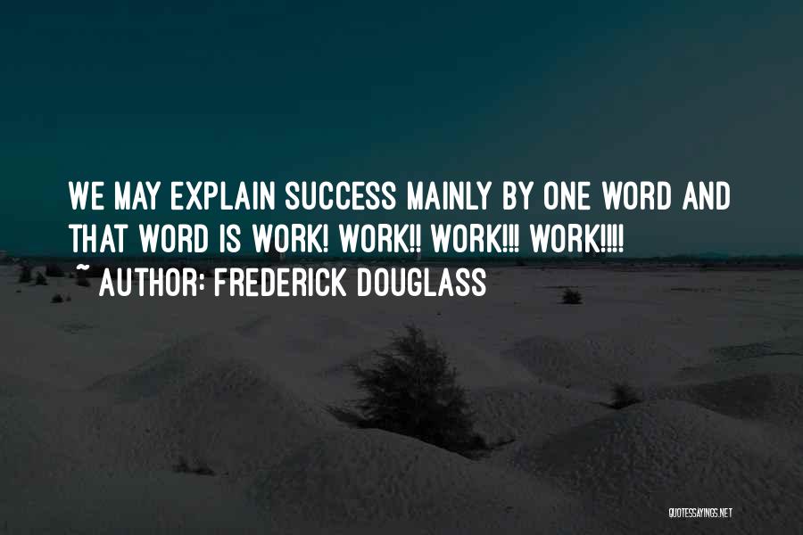 Self Made Success Quotes By Frederick Douglass