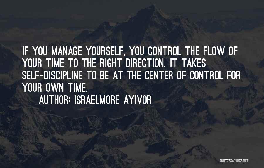 Self Management Quotes By Israelmore Ayivor