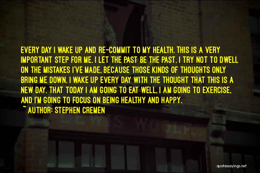 Self Management Quotes By Stephen Cremen