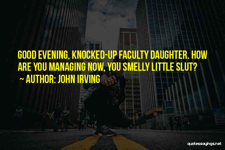 Self Managing Quotes By John Irving