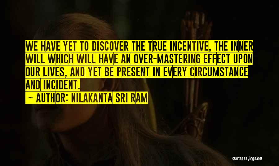 Self Mastering Quotes By Nilakanta Sri Ram