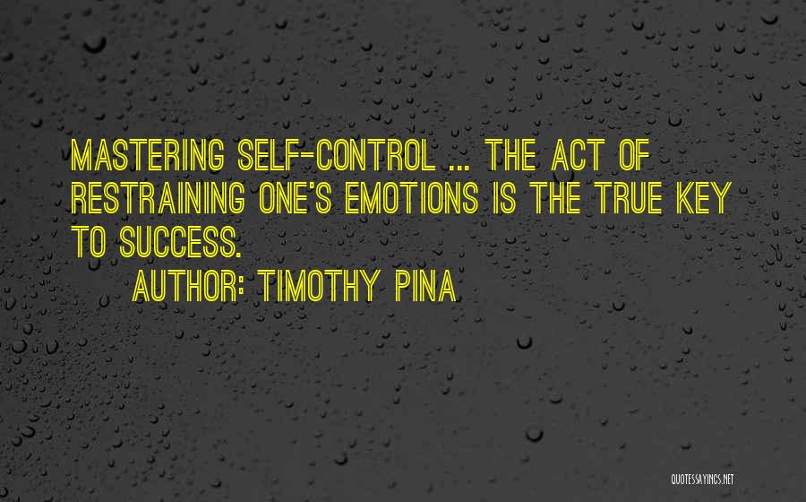 Self Mastering Quotes By Timothy Pina