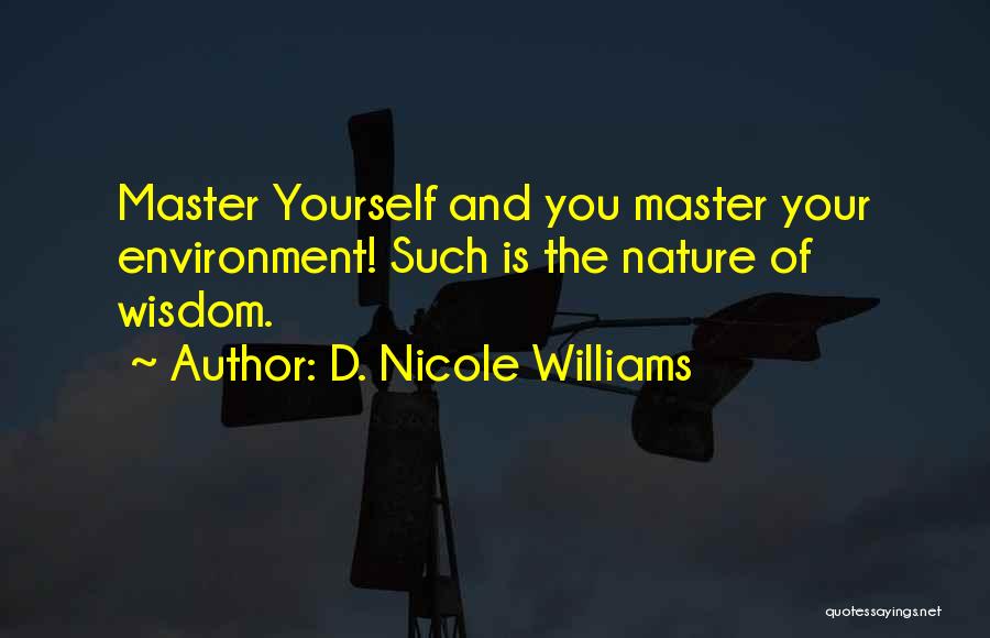 Self Mastery Quotes By D. Nicole Williams