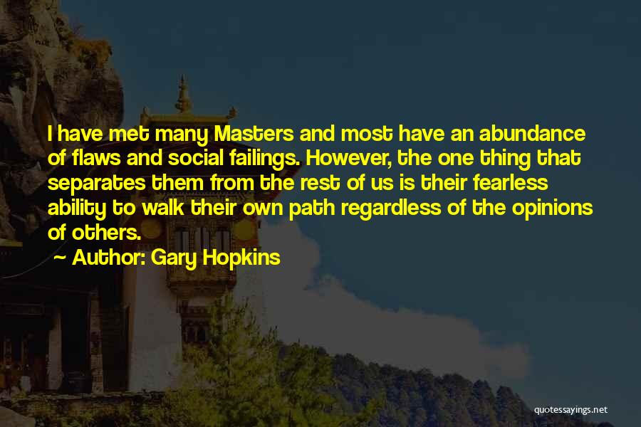 Self Mastery Quotes By Gary Hopkins