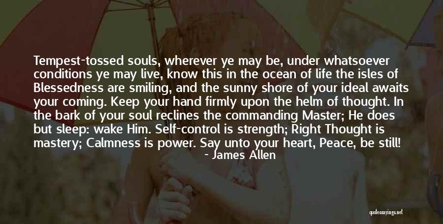 Self Mastery Quotes By James Allen Self Mastery Quotes By James Allen