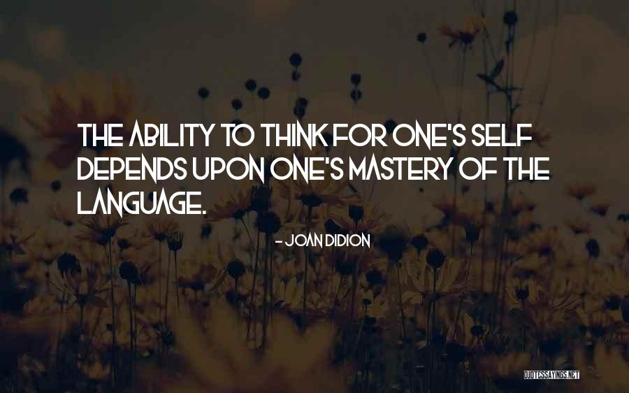 Self Mastery Quotes By Joan Didion