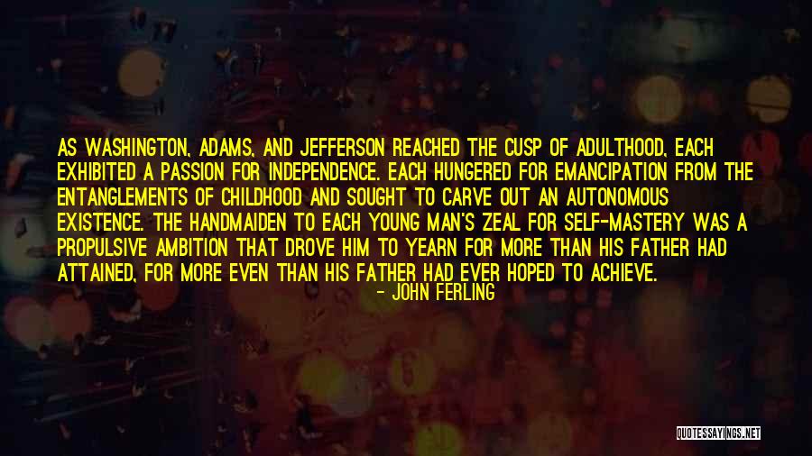 Self Mastery Quotes By John Ferling Self Mastery Quotes By John Ferling