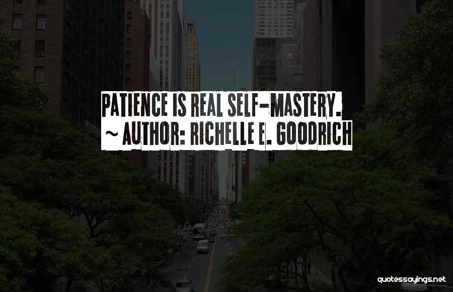 Self Mastery Quotes By Richelle E. Goodrich