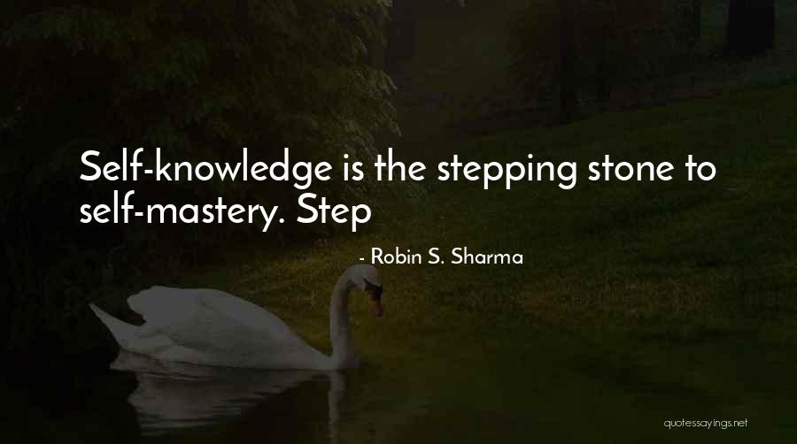 Self Mastery Quotes By Robin S. Sharma Self Mastery Quotes By Robin S. Sharma