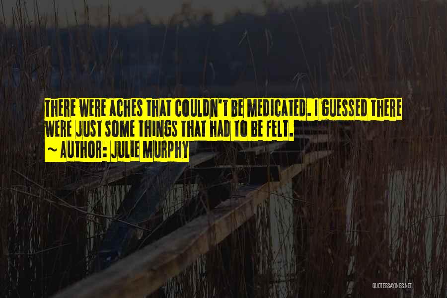 Self Medicated Quotes By Julie Murphy
