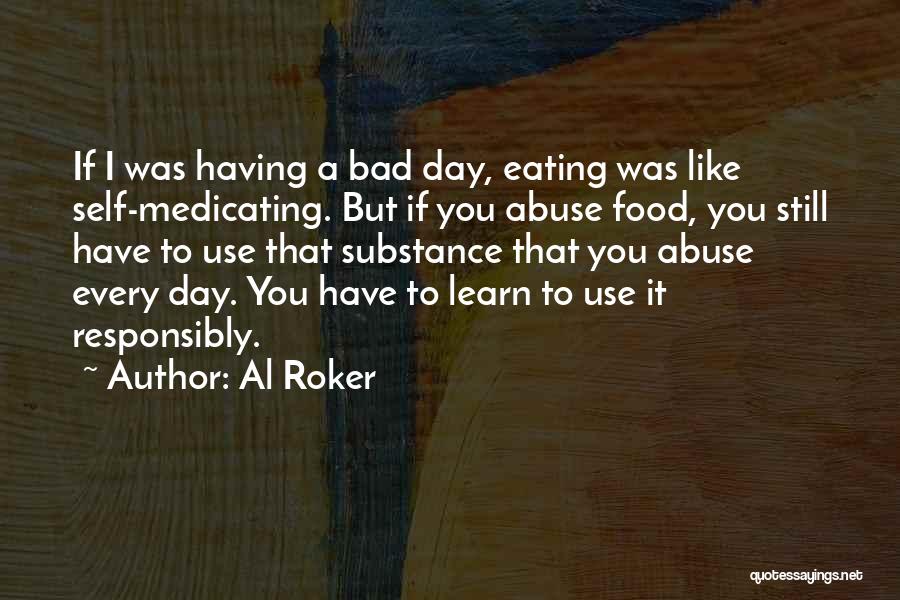 Self Medicating Quotes By Al Roker