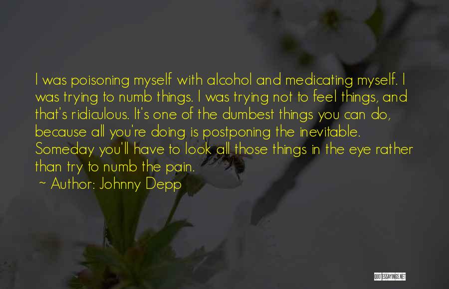 Self Medicating Quotes By Johnny Depp