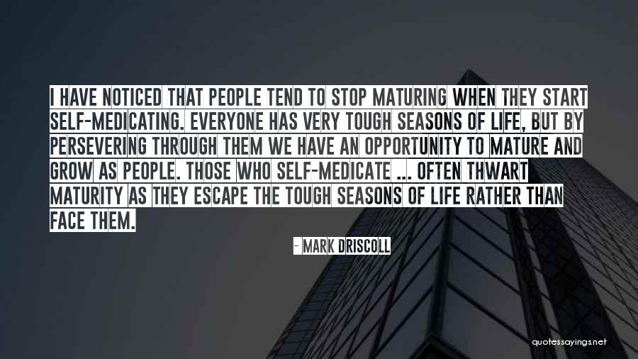 Self Medicating Quotes By Mark Driscoll