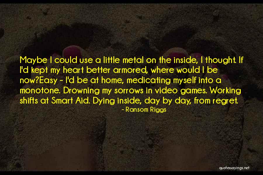 Self Medicating Quotes By Ransom Riggs