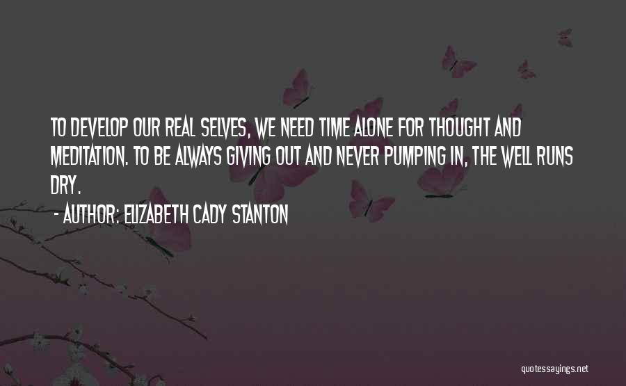Self Meditation Quotes By Elizabeth Cady Stanton