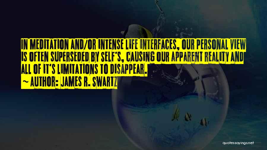 Self Meditation Quotes By James R. Swartz