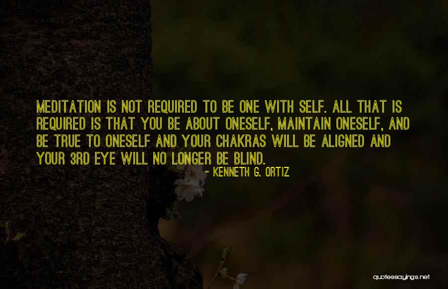 Self Meditation Quotes By Kenneth G. Ortiz Self Meditation Quotes By Kenneth G. Ortiz