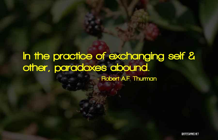 Self Meditation Quotes By Robert A.F. Thurman Self Meditation Quotes By Robert A.F. Thurman