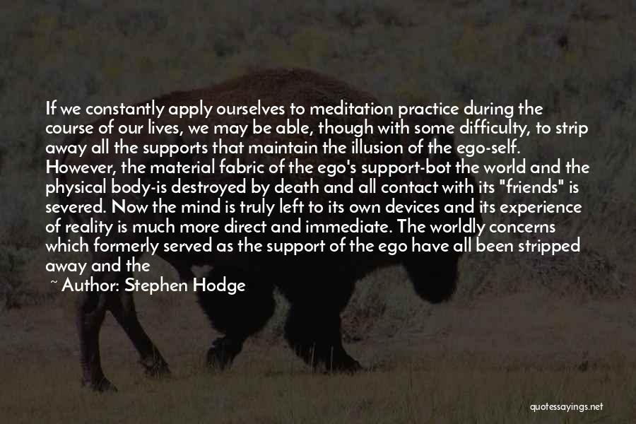Self Meditation Quotes By Stephen Hodge