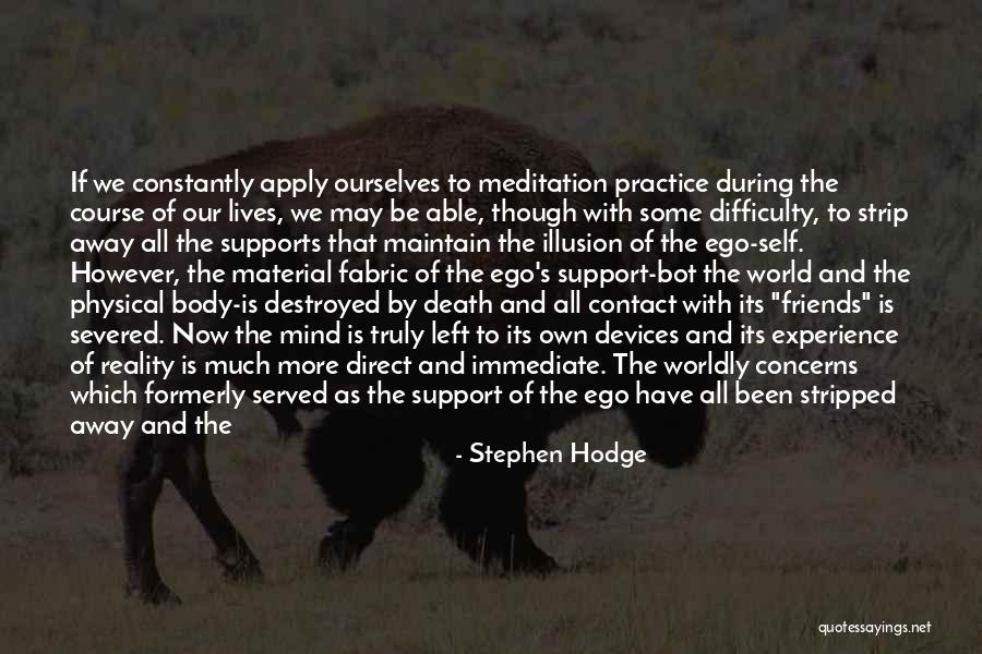 Self Meditation Quotes By Stephen Hodge