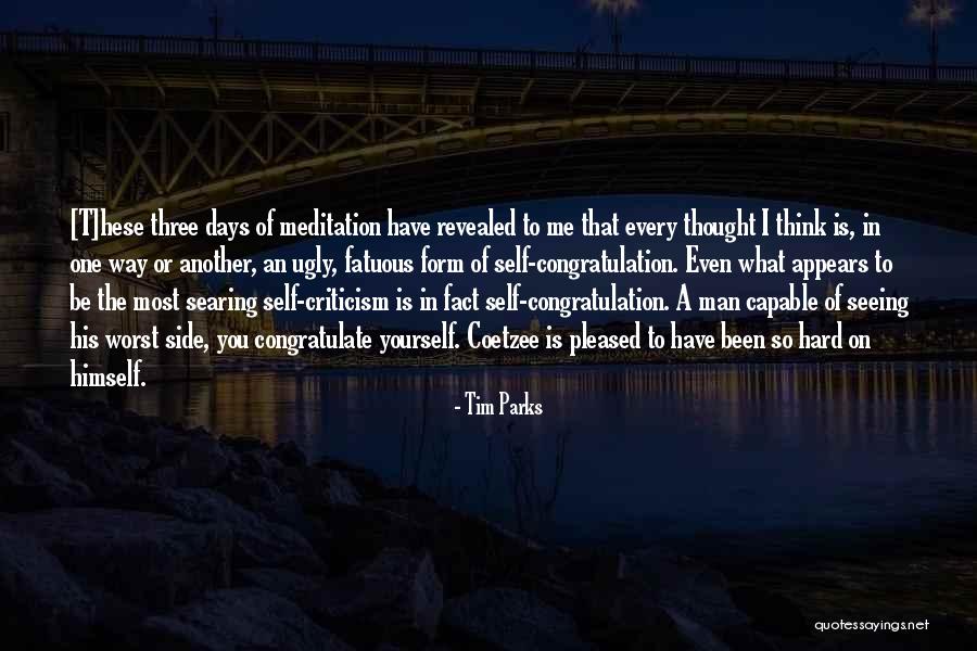 Self Meditation Quotes By Tim Parks