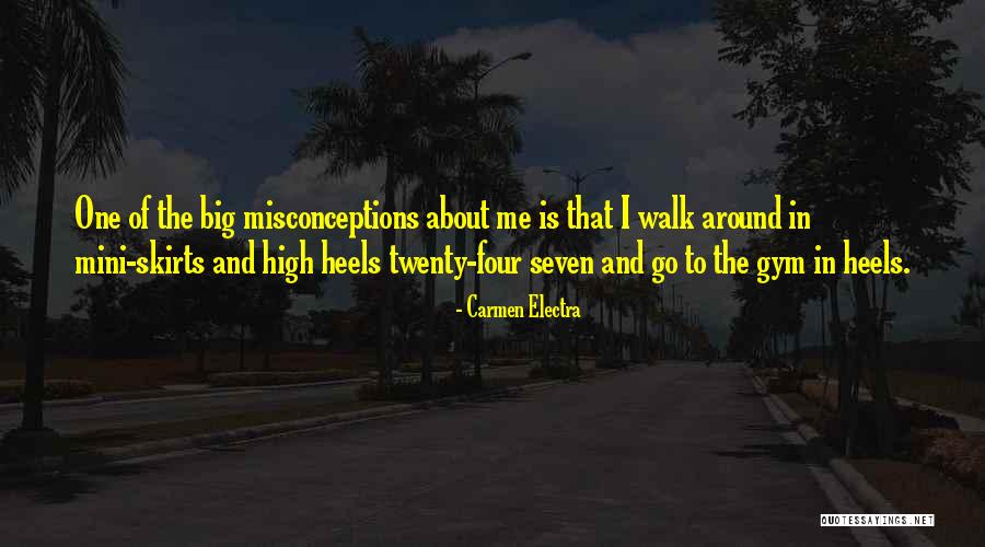 Self Misconceptions Quotes By Carmen Electra Self Misconceptions Quotes By Carmen Electra