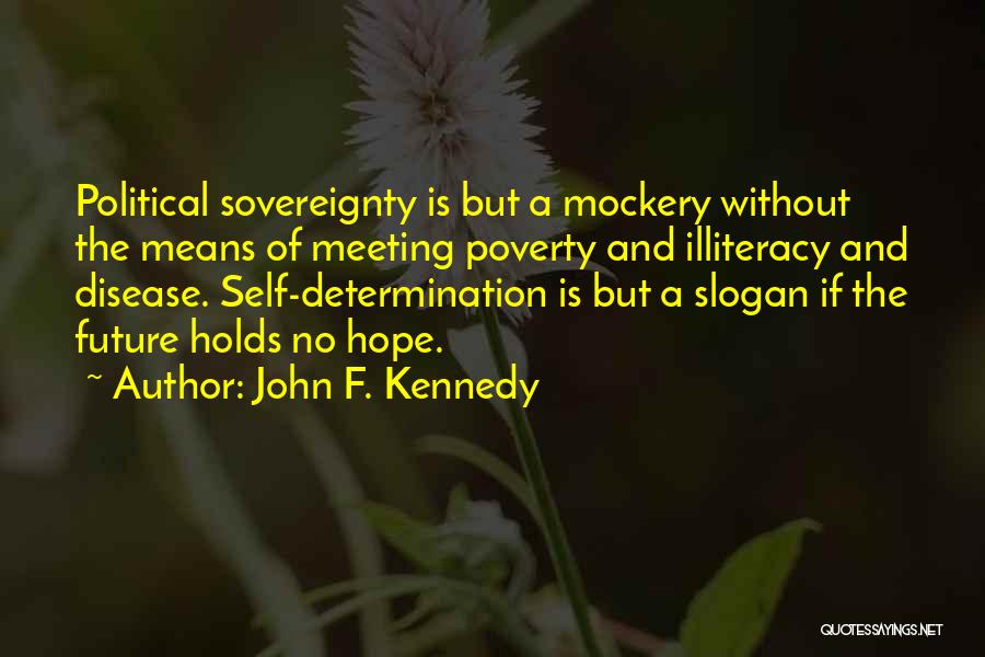 Self Mockery Quotes By John F. Kennedy