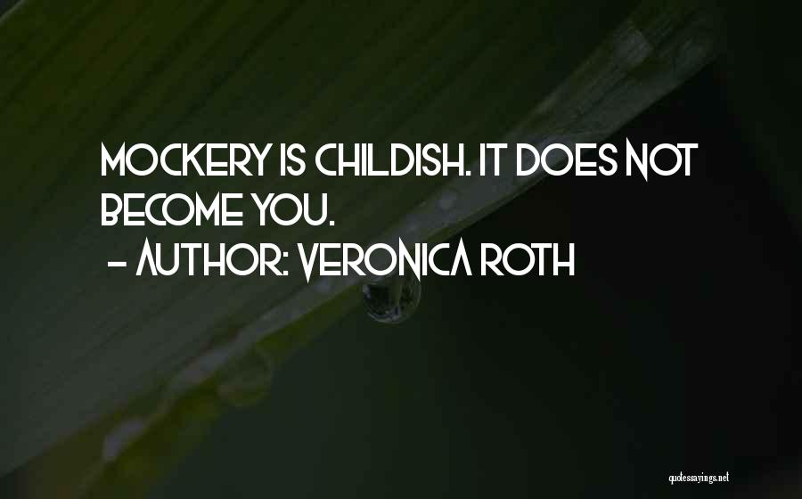 Self Mockery Quotes By Veronica Roth