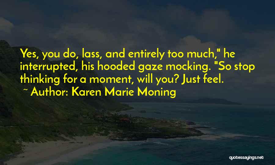 Self Mocking Quotes By Karen Marie Moning