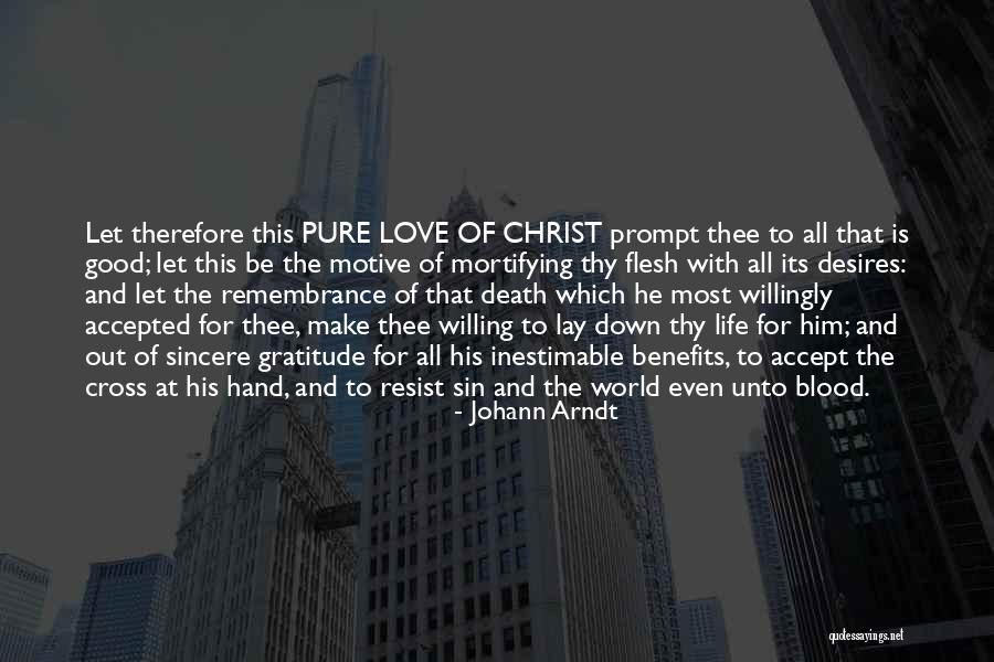 Self Mortification Quotes By Johann Arndt Self Mortification Quotes By Johann Arndt